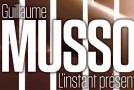 L’instant présent : quand Guillaume Musso joue avec le temps…