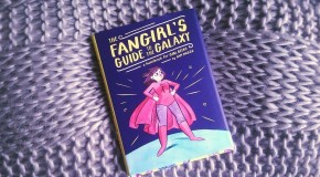 The Fangirl’s Guide to the Galaxy!