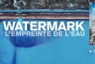 Watermark, l’Empreinte de l’eau